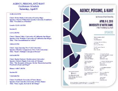 AGENCY, PERSONS, AND KANT Conference Schedule Saturday, April 9 11:00-12:15 PM Chair: Elvira Simfa (University of Latvia, Riga) Speaker: Marcus Willaschek (Goethe-University Frankfurt)