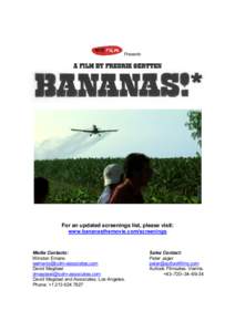 Presents  A FILM BY FREDRIK GERTTEN For an updated screenings list, please visit: www.bananasthemovie.com/screenings