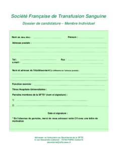 Société Française de Transfusion Sanguine Dossier de candidature – Membre Individuel Nom (Mr, Mme, Mlle) :  Prénom :
