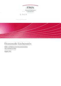  Finanzmarkt Liechtenstein Zahlen und Fakten zu den Finanzintermediären unter Aufsicht der FMA Ausgabe 2016  VORWORT