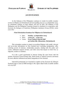 AN INVITATION  As the Embassy of the Philippines continues to render its mobile consular services to Filipinos in Christchurch and surrounding areas onSeptember 2014, an orientation seminar on legal matters will a