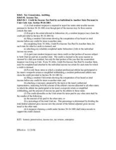 R865. Tax Commission, Auditing. R865-9I. Income Tax. R865-9I-3. Credit for Income Tax Paid by an Individual to Another State Pursuant to Utah Code Ann. Section[removed]A Utah resident taxpayer is required to repo