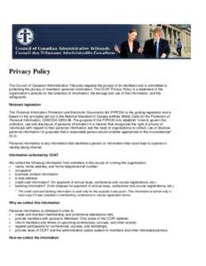 Privacy Policy The Council of Canadian Administrative Tribunals respects the privacy of its members and is committed to protecting the privacy of members’ personal information. The CCAT Privacy Policy is a statement of