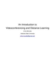 An Introduction to Videoconferencing and Distance Learning Chris McCuller Valdosta State University [removed]