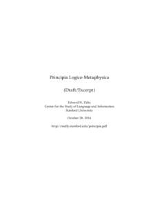 Principia Logico-Metaphysica (Draft/Excerpt) Edward N. Zalta Center for the Study of Language and Information Stanford University October 28, 2016