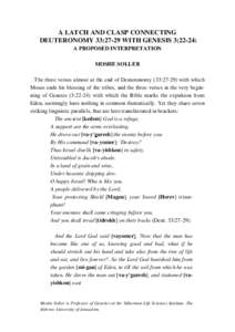 A LATCH AND CLASP CONNECTING DEUTERONOMY 33:27-29 WITH GENESIS 3:22-24: A PROPOSED INTERPRETATION MOSHE SOLLER The three verses almost at the end of Deuteronomy (33:[removed]with which Moses ends his blessing of the tribes