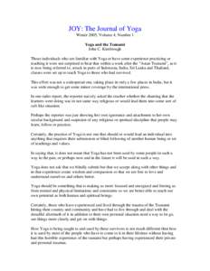 JOY: The Journal of Yoga Winter 2005, Volume 4, Number 1 Yoga and the Tsunami John C. Kimbrough Those individuals who are familiar with Yoga or have some experience practicing or teaching it were not surprised to hear th