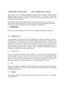 TERMS AND CONDITIONS  USA VMintel Library Mintel Group Ltd., an English corporation doing business as Mintel Americas with a registered place of business at 333 West Wacker Drive, Suite 1100, Chicago, Illinois 60