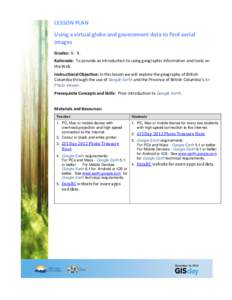LESSON PLAN Using a virtual globe and government data to find aerial images Grades: [removed]Rationale: To provide an introduction to using geographic information and tools on the Web.
