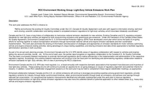 March 28, 2012  RCC Environment Working Group: Light-Duty Vehicle Emissions Work Plan Canada Lead: Coleen Volk, Assistant Deputy Minister, Environmental Stewardship Branch, Environment Canada U.S. Lead: Mike Flynn, Actin