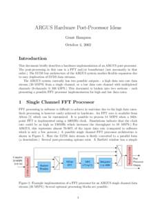 ARGUS Hardware Post-Processor Ideas Grant Hampson October 4, 2002 Introduction This document briefly describes a hardware implementation of an ARGUS post-processor.