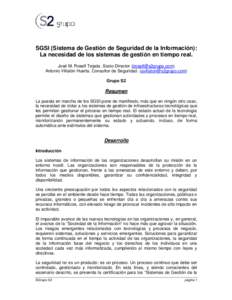 SGSI (Sistema de Gestión de Seguridad de la Información): La necesidad de los sistemas de gestión en tiempo real. José M. Rosell Tejada. Socio-Director ([removed]) Antonio Villalón Huerta. Consultor de Seg