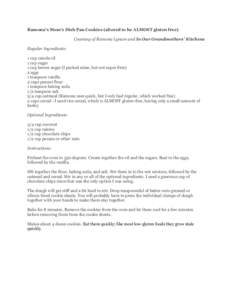 Ramona’s Mom’s Dish Pan Cookies (altered to be ALMOST gluten free) Courtesy of Ramona Lynam and In Our Grandmothers’ Kitchens Regular Ingredients: 1 cup canola oil 1 cup sugar 1 cup brown sugar (I packed mine, but 