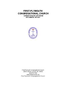 FIRST-PLYMOUTH CONGREGATIONAL CHURCH United Church of Christ 2013 ANNUAL REPORT  First-Plymouth Congregational Church