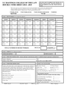 UC HASTINGS COLLEGE OF THE LAW HOURLY TIME SHEET[removed]Time sheets must be submitted no later than the close of business in the pay period. Time sheets should not be held and submitted at a later date. Report only 