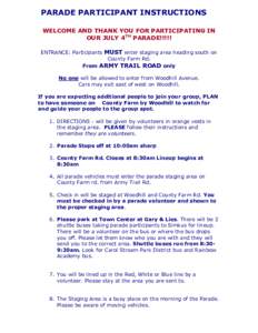 PARADE PARTICIPANT INSTRUCTIONS WELCOME AND THANK YOU FOR PARTICIPATING IN OUR JULY 4TH PARADE!!!!! ENTRANCE: Participants MUST enter staging area heading south on County Farm Rd. From ARMY TRAIL ROAD only