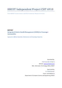 HKUST Independent Project CSIT 6910 Ford-HKUST Conservation and Environmental Research Grants REPORT Integrated Vehicle Health Management (IVHM) for Passenger Automobiles