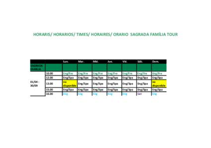 HORARIS/ HORARIOS/ TIMES/ HORAIRES/ ORARIO SAGRADA FAMÍLIA TOUR  Lun. Mar.