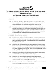2013 AIBA WOMEN’S JUNIOR AND YOUTH WORLD BOXING CHAMPIONSHIPS AUSTRALIAN TEAM SELECTION CRITERIA 1. OBJECTIVE 1.1