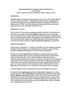 Educating for the 21st Century: Notes of a Native Son Ewart Thomas (Berbice High School, New Amsterdam, Guyana; August 5, 2013) Introduction Good Morning! I am pleased and honored to be here, and I want to thank all thos