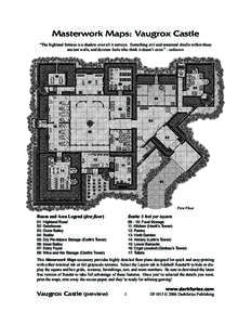 Masterwork Maps: Vaugrox Castle “The highland fortress is a shadow over all it surveys. Something evil and unnatural dwells within those ancient walls, and devours fools who think it doesn’t exist.” - unknown 17