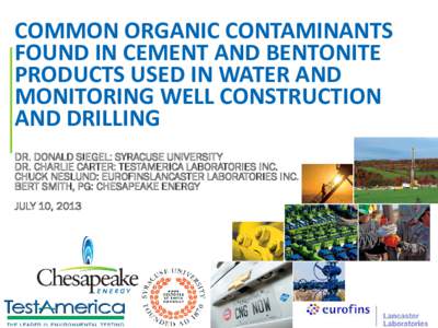 COMMON ORGANIC CONTAMINANTS FOUND IN CEMENT AND BENTONITE PRODUCTS USED IN WATER AND MONITORING WELL CONSTRUCTION AND DRILLING DR. DONALD SIEGEL: SYRACUSE UNIVERSITY