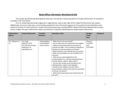 Bylaw Officer Information Worksheet & FAQ This sample worksheet was developed to assist your community in exploring options for bylaw enforcement. An example is provided in the chart below. Prior to contacting enforcemen