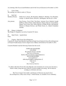 At a meeting of the Town Council holden in and for the Town of Glocester on November 6, 2014: I. Call to Order The meeting was called to order at 7:30 p.m. II. Roll Call