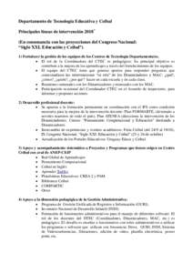 Departamento de Tecnología Educativa y Ceibal Principales líneas de intervención 2018* (En consonancia con las proyecciones del Congreso Nacional: “Siglo XXI, Educación y Ceibal”) 1) Fortalecer la gestión de los