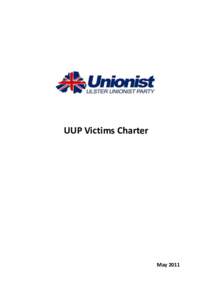 UUP Victims Charter  May 2011 1. The Ulster Unionist Party is opposed to the creation of a Conflict Transformation Facility at the Maze - Code for ‘Terrorist Shrine.’ And we