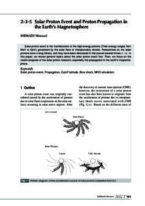 2-3-5 Solar Proton Event and Proton Propagation in the Earth’s Magnetosphere SHIMAZU Hironori Solar proton event is the manifestation of the high-energy protons (Their energy ranges from MeV to GeV.) generated by the s