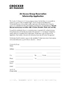 1. Please describe your organization’s mission along with goals for your group’s visit to the Crocker Art Museum: 2. Have you requested a fee waiver/scholarship from the Crocker in the past? (circle one)