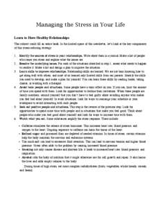 Managing the Stress in Your Life Learn to Have Healthy Relationships This subject could fill an entire book. In the limited space of this newsletter, let’s look at the key components of this stress-reducing strategy. 1