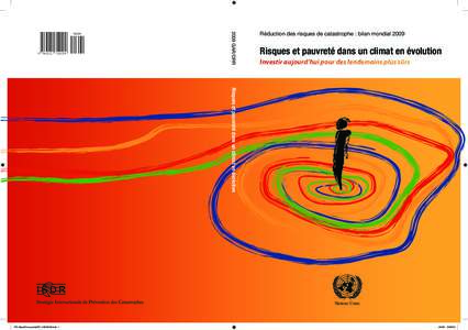 2009 GAR/DRR 	  Réduction des risques de catastrophe : bilan mondial 2009 Risques et pauvreté dans un climat en évolution Investir aujourd’hui pour des lendemains plus sûrs