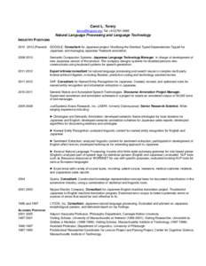 Carol L. Tenny [removed]; Tel: ([removed]Natural Language Processing and Language Technology INDUSTRY POSITIONS[removed]Present) GOOGLE. Consultant for Japanese project. Modifying the Stanford Typed Depe