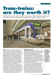 Expert opinion  Tram-trains: are they worth it? Clarifying the position and description of tram-trains, Robert Davidson weighs up the pros and cons of a concept being increasingly discussed in the light rail arena.