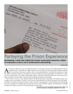 Parlaying the Prison Experience NuLeadership, a think tank staffed with formerly incarcerated researchers, lobbies for ex-prisoners to have a say in criminal justice policymaking.  BY KATTI GRAY  Top: Inmates send mail 