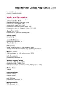 Repertoire for Carissa Klopoushak, violin * denotes a Canadian composer # denotes a Ukrainian composer Violin and Orchestra: Johann Sebastian Bach: