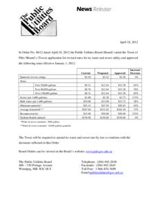 News Release  April 18, 2012 In Order No[removed]dated April 18, 2012 the Public Utilities Board (Board) varied the Town of Pilot Mound’s (Town) application for revised rates for its water and sewer utility and approved