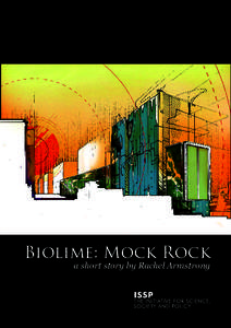 Biolime: Mock Rock a short story by Rachel Armstrong Biolime: Mock Rock Text by Rachel Armstrong Drawings by Dan Slavinsky