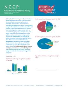KENTUCKY ADOLESCENT PROFILE Although adolescence is generally perceived as a period of good health, many in this age group face poor health outcomes and establish