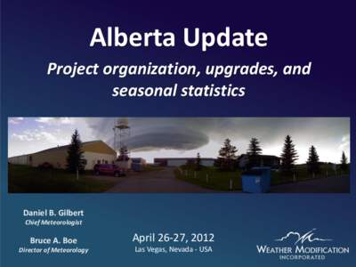 Alberta Update Project organization, upgrades, and seasonal statistics Daniel B. Gilbert Chief Meteorologist