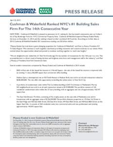PRESS RELEASE April 22, 2015 Cushman & Wakefield Ranked NYC’s #1 Building Sales Firm For The 14th Consecutive Year NEW YORK - Cushman & Wakefield is pleased to announce its #1 ranking for the fourteenth consecutive yea