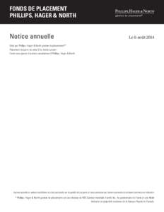 FONDS DE PLACEMENT PHILLIPS, HAGER & NORTH Notice annuelle  Le 6 août 2014