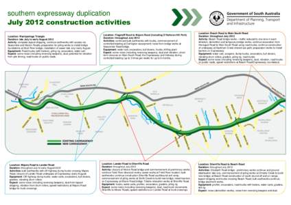 southern expressway duplication July 2012 construction activities Location: Warriparinga Triangle Duration: late July to early August 2012 Activity: complete topsoil stripping, continue earthworks with access via Seacomb