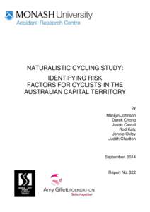NATURALISTIC CYCLING STUDY: IDENTIFYING RISK FACTORS FOR CYCLISTS IN THE AUSTRALIAN CAPITAL TERRITORY by Marilyn Johnson