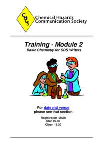 Training - Module 2 Basic Chemistry for SDS Writers For date and venue please see that section Registration 09.00