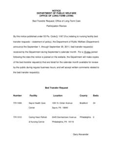 NOTICE DEPARTMENT OF PUBLIC WELFARE OFFICE OF LONG-TERM LIVING Bed Transfer Request; Office of Long-Term Care Participation Review