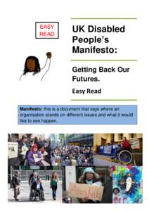 UK Disabled People’s Manifesto: Getting Back Our Futures. Easy Read
