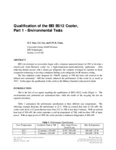 Qualification of the BEI B512 Cooler, Part 1 - Environmental Tests D.T. Kuo, A.S. Loc, and S.W.K. Yuan, Cryocooler Group, Edcliff Division BEI Technologies Sylmar, CA 91342